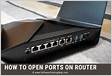 Solved How do I open ports on my router